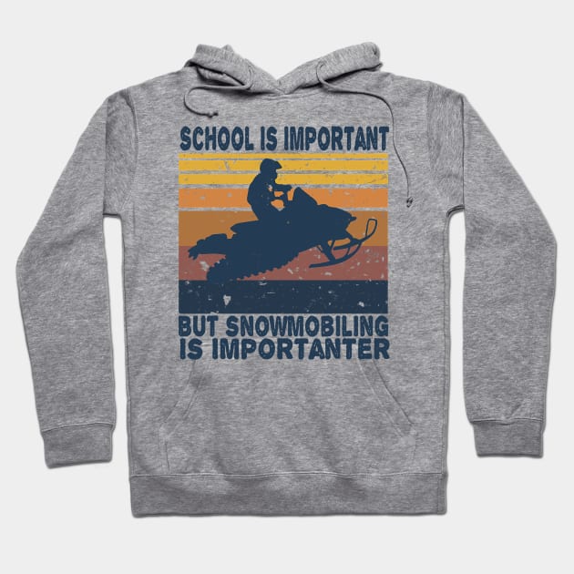 School Is Important But Snowmobiling Is Importanter Vintage Hoodie by totemgunpowder